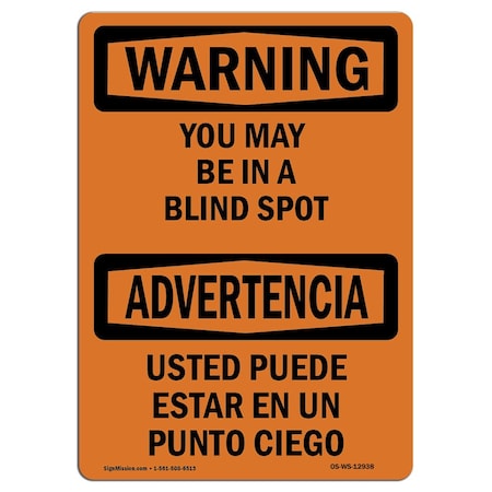 Signmission OSHA WARNING Sign, You May Be In A Blind Spot Bilingual, 10in X 7in Aluminum, 7" W, 10" L, Landscape OS-WS-A-710-L-12938